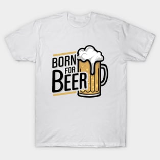 Born For Beer T-Shirt